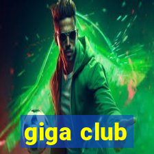 giga club